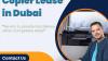 Take the Best Pick of Copier Lease Dubai