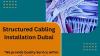 Tips For Reducing Downtime Through Structured Cabling Installation in Dubai