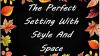 The Perfect Setting With Style And Space