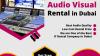 How are AV Rentals in Dubai Helpful in Business Branding?