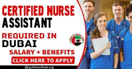 CERTIFIED NURSE ASSISTANT REQUIRE IN DUBAI