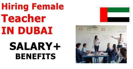 Hiring Female Teacher IN DUBAI