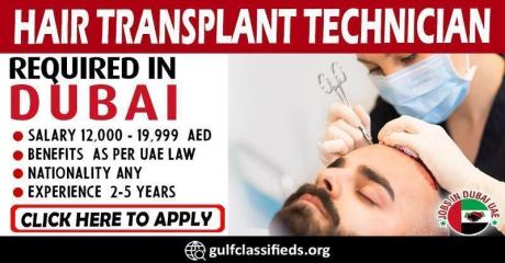 HAIR TRANSPLANT TECHNICIAN REQUIRED IN DUBAI