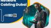 Need Network Cabling Installation in Dubai - Call @ 054-4653108